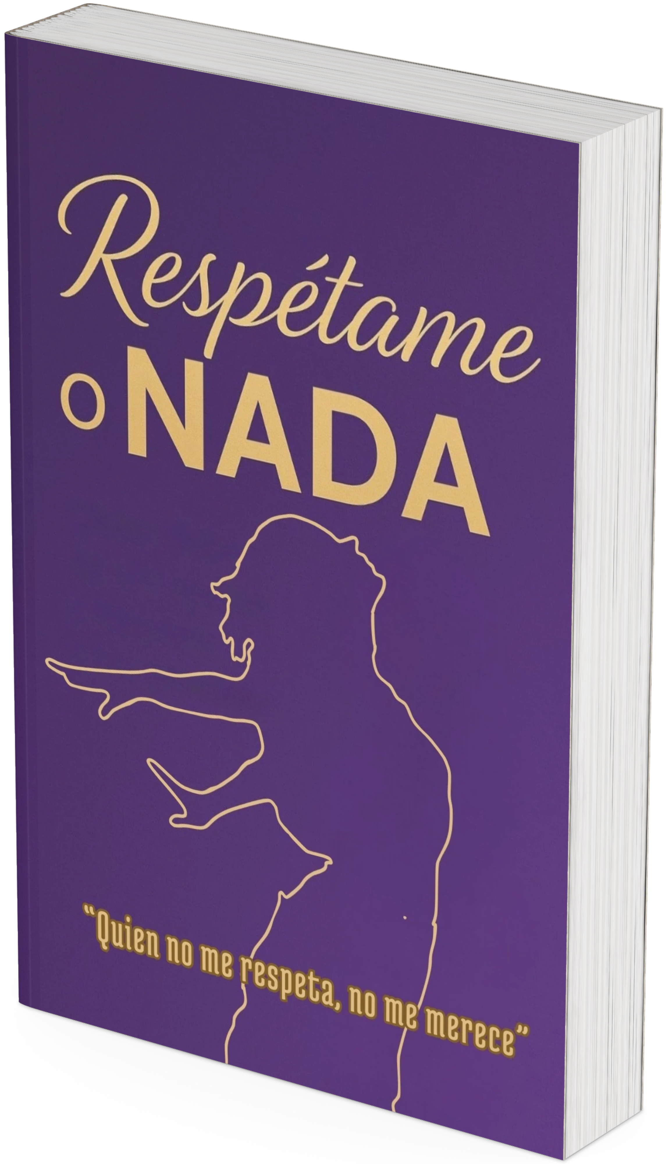 Ebook "Respétame o NADA" + GUÍA para ELEVAR tus estándares"